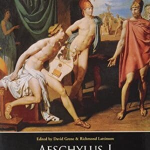 Aeschylus I: Oresteia: Agamemnon, The Libation Bearers, The Eumenides (The Complete Greek Tragedies)