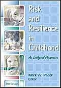 Risk and Resilience in Childhood: An Ecological Perspective [Paperback] Mark W. Fraser