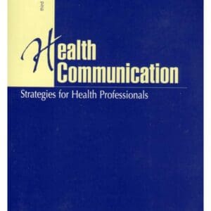 Health Communication: Strategies for Health Professionals [Paperback] Northouse, Laurel; A. Winick and Northouse, Peter