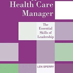 Becoming an Effective Health Care Manager Sperry M.D.  Ph.D., Len