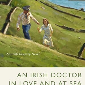 An Irish Doctor in Love and at Sea: An Irish Country Novel (Irish Country Books)