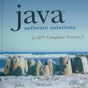 Java Software Solutions: For AP Computer Science A Lewis, John; Loftus, William and Cocking, Cara