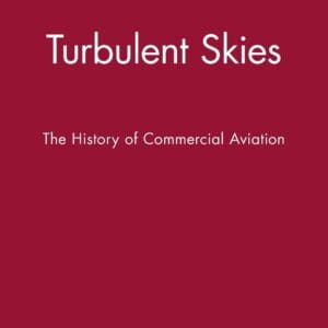 Turbulent Skies: The History of Commercial Aviation Heppenheimer, T. A.