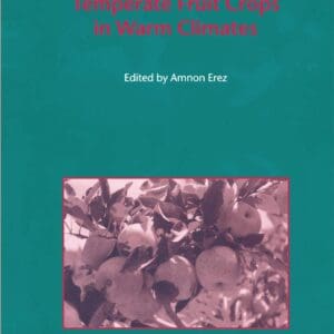 Temperate Fruit Crops in Warm Climates [Hardcover] Erez, A.