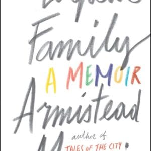 Logical Family: A Memoir Maupin, Armistead