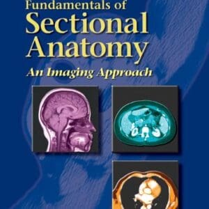 Fundamentals of Sectional Anatomy: An Imaging Approach Lazo, Denise L.