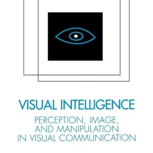 Visual Intelligence: Perception, Image, and Manipulation in Visual Communication [Paperback] Anne Marie Seward Barry