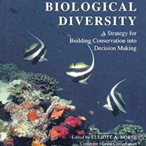 Global Marine Biological Diversity: A Strategy For Building Conservation Into Decision Making [Paperback] Norse, Elliott A.