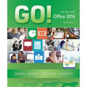 GO! with Office 2016 Volume 1 (GO! for Office 2016 Series) – Standalone book [Spiral-bound] Gaskin, Shelley; Vargas, Alicia; Geoghan, Debra and Graviett, Nancy