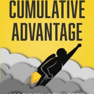 Cumulative Advantage: How to Build Momentum for your Ideas, Business and Life Against All Odds [Paperback] Schaefer, Mark W.