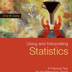 Using and Interpreting Statistics Corty, Eric W.