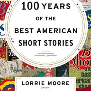 100 Years Of The Best American Short Stories