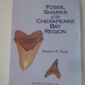 Fossil Sharks of the Chesapeake Bay Region Kent, Bretton W.