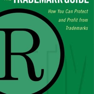 The Trademark Guide: How You Can Protect and Profit from Trademarks (Third Edition) (Allworth Intellectual Property Made Easy Series) [Paperback] Wilson, Lee