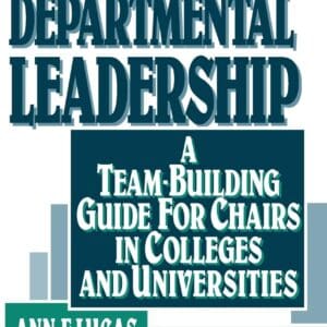 Strengthening Departmental Leadership: A Team-Building Guide for Chairs in Colleges and Universities [Hardcover] Lucas, Ann F.