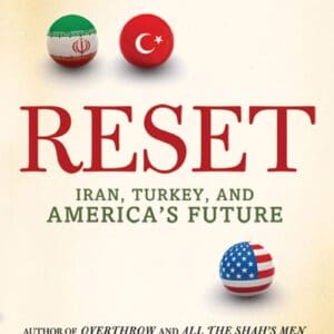 Reset: Iran, Turkey, and America’s Future [Paperback] Kinzer, Stephen