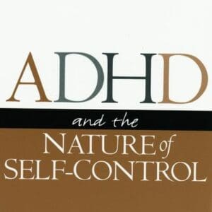 ADHD and the Nature of Self-Control