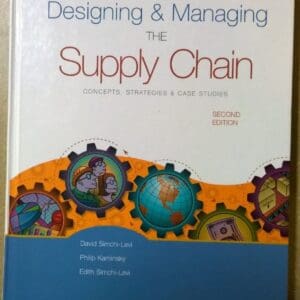 Designing & Managing the Supply Chain: Concepts, Strategies & Case Studies (Book & CD-Rom) David Simchi-Levi; Philip Kaminsky and Edith Simchi-Levi