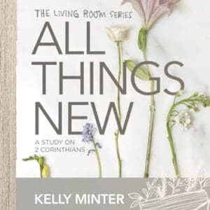 All Things New – Bible Study Book: A Study on 2 Corinthians