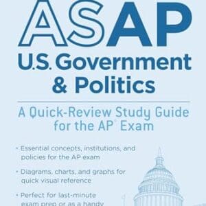 ASAP U.S. Government & Politics: A Quick-Review Study Guide for the AP Exam (College Test Preparation)