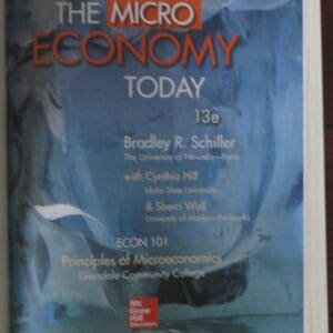 The Micro Economy Today [Paperback] Schiller, Bradley; Hill, Cynthia and Wall, Sherri