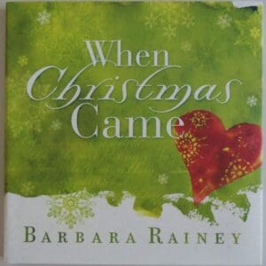 When Christmas Came [Hardcover] Barbara Rainey