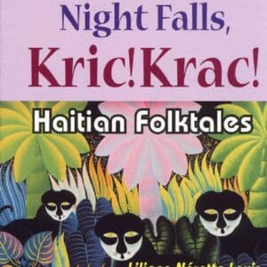 When Night Falls, Kric! Krac!: Haitian Folktales (World Folklore Series) [Hardcover] Louis, Liliane and Hay, Fred J.