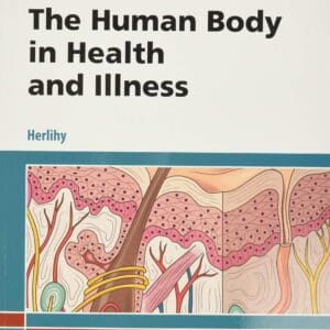 The Human Body in Health and Illness Herlihy PhD(Physiology)  RN, Barbara