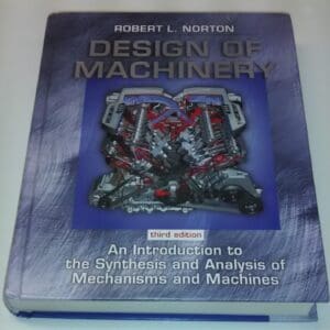 Design of Machinery: An Introduction to the Synthesis and Analysis of Mechanisms and Machines [Paperback] Robert L. Norton