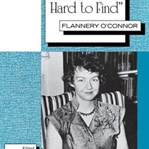 A Good Man is Hard to Find: Flannery O’Connor (Women Writers: Texts and Contexts)