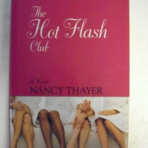 The Hot Flash Club Thayer, Nancy