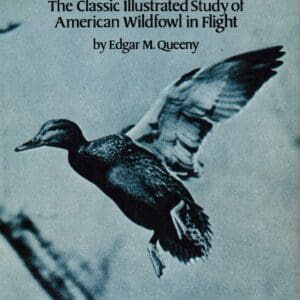 Prairie Wings: The Classic Illustrated Study of American Wildfowl in Flight Queeny, Edgar M.