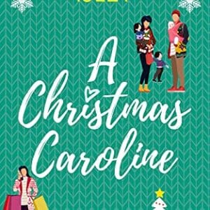 A Christmas Caroline: A Second Chance, Amnesia, Holiday Romantic Comedy (Christmas Romantic Comedy)