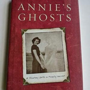 Annie’s Ghosts: A Journey Into a Family Secret