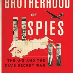 A Brotherhood of Spies: The U-2 and the CIA’s Secret War