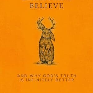 9 Common Lies Christians Believe: And Why God’s Truth Is Infinitely Better